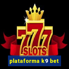 plataforma k9 bet